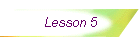 Lesson 5